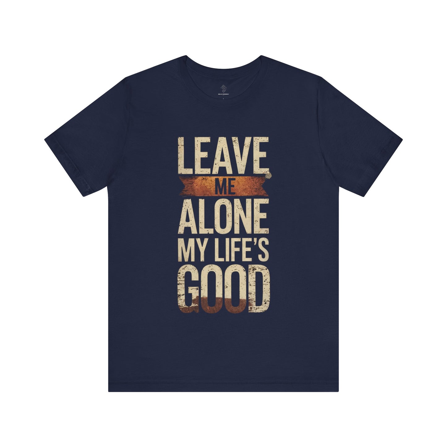 Leave Me Alone - Hot Label Edition | Motivational Statement Tee