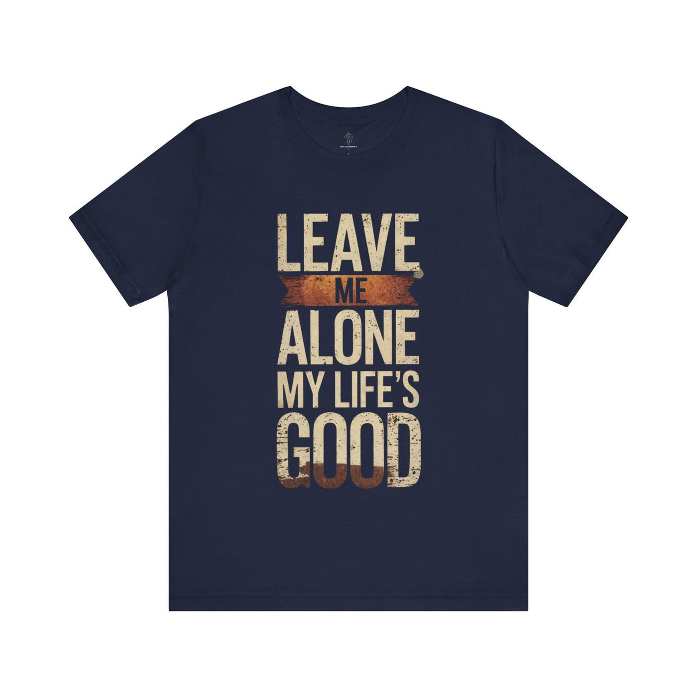 Leave Me Alone - Hot Label Edition | Motivational Statement Tee