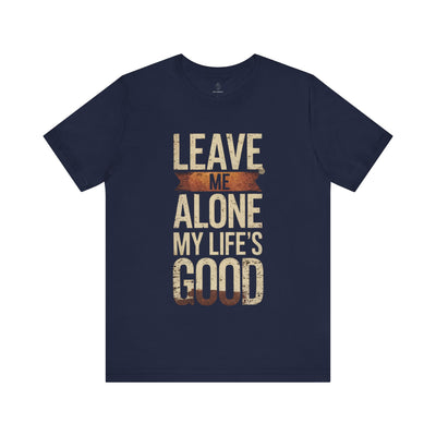Leave Me Alone - Hot Label Edition | Motivational Statement Tee