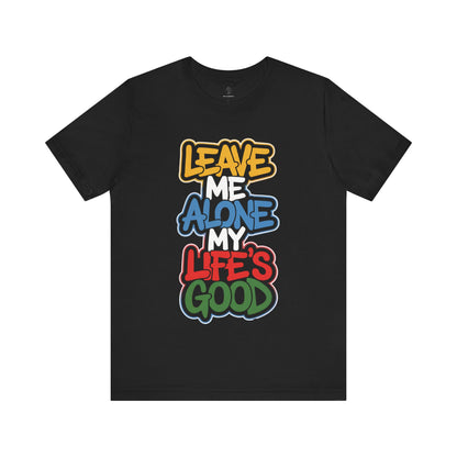 Leave Me Alone - Urban Graffiti Edition | Motivational Statement Tee