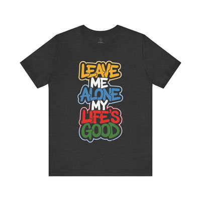 Leave Me Alone - Urban Graffiti Edition | Motivational Statement Tee