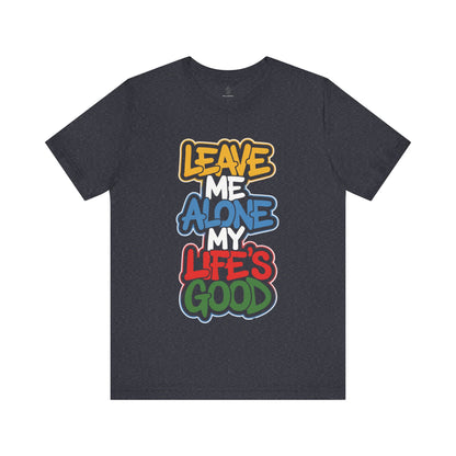 Leave Me Alone - Urban Graffiti Edition | Motivational Statement Tee