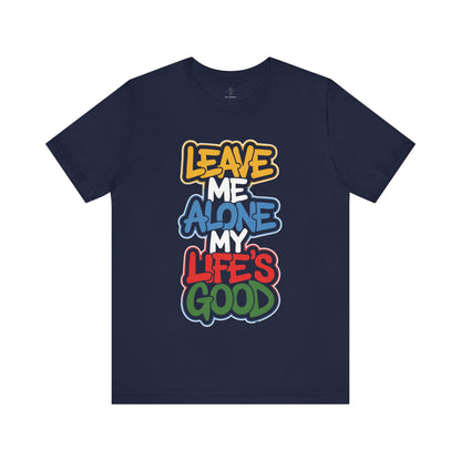 Leave Me Alone - Urban Graffiti Edition | Motivational Statement Tee