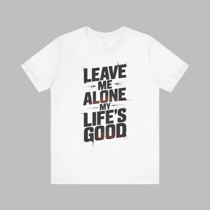 Leave Me Alone - Minimalist Edition | Motivational Statement Tee
