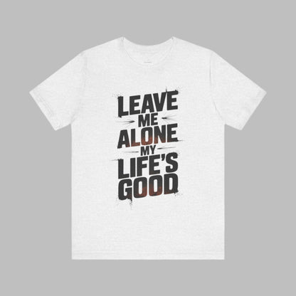 Leave Me Alone - Minimalist Edition | Motivational Statement Tee