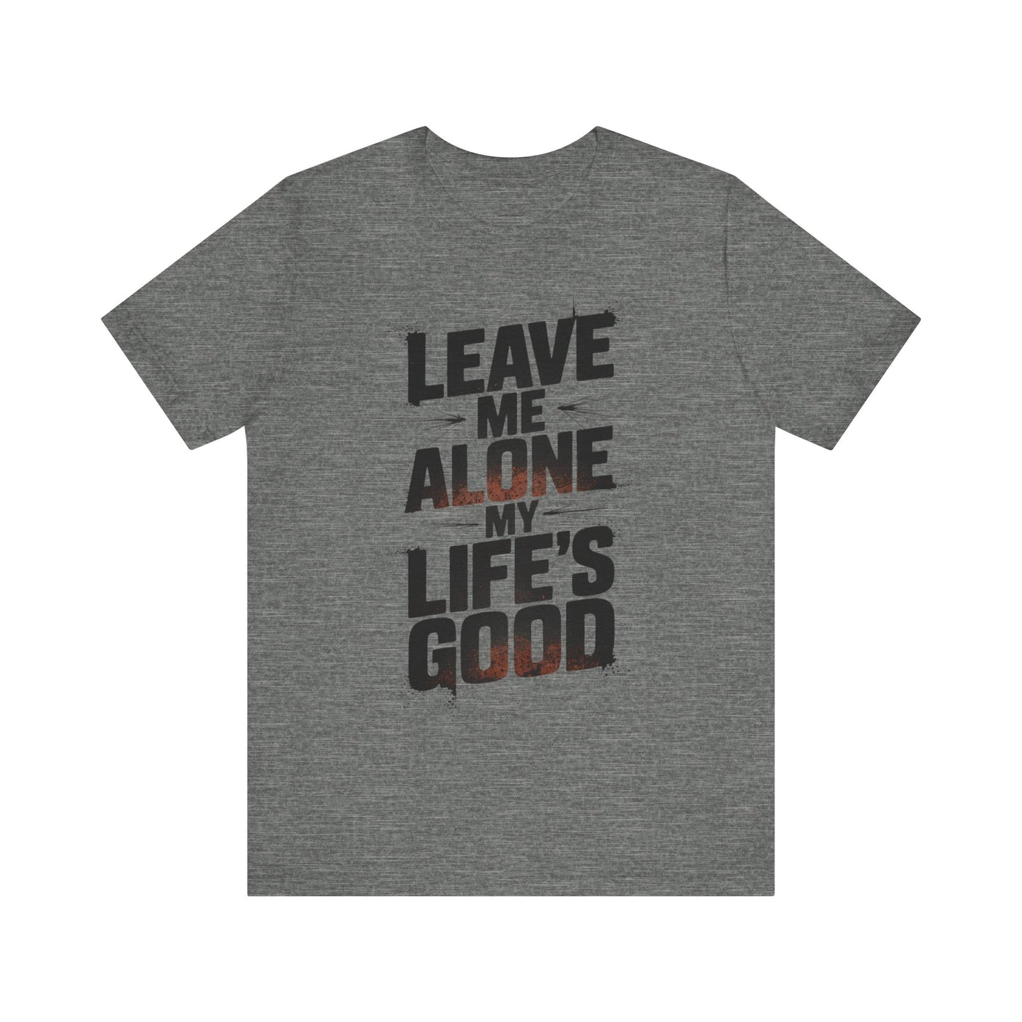 Leave Me Alone - Minimalist Edition | Motivational Statement Tee