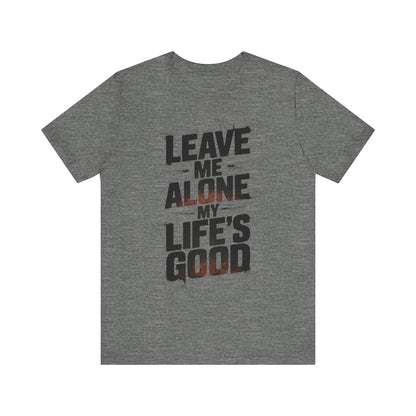 Leave Me Alone - Minimalist Edition | Motivational Statement Tee