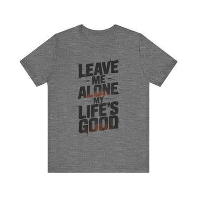 Leave Me Alone - Minimalist Edition | Motivational Statement Tee