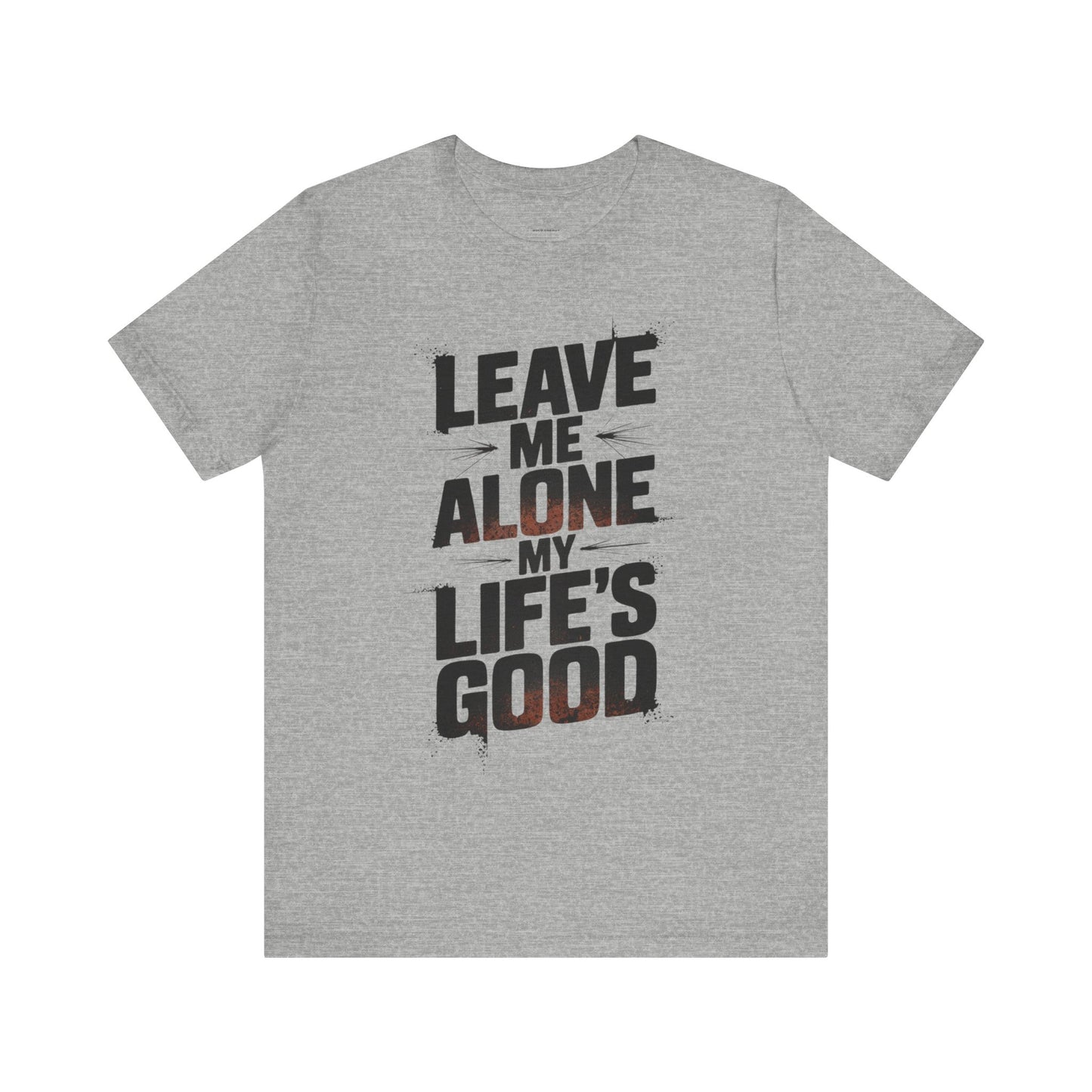 Leave Me Alone - Minimalist Edition | Motivational Statement Tee