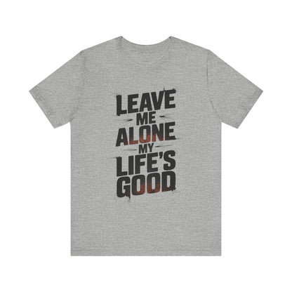 Leave Me Alone - Minimalist Edition | Motivational Statement Tee