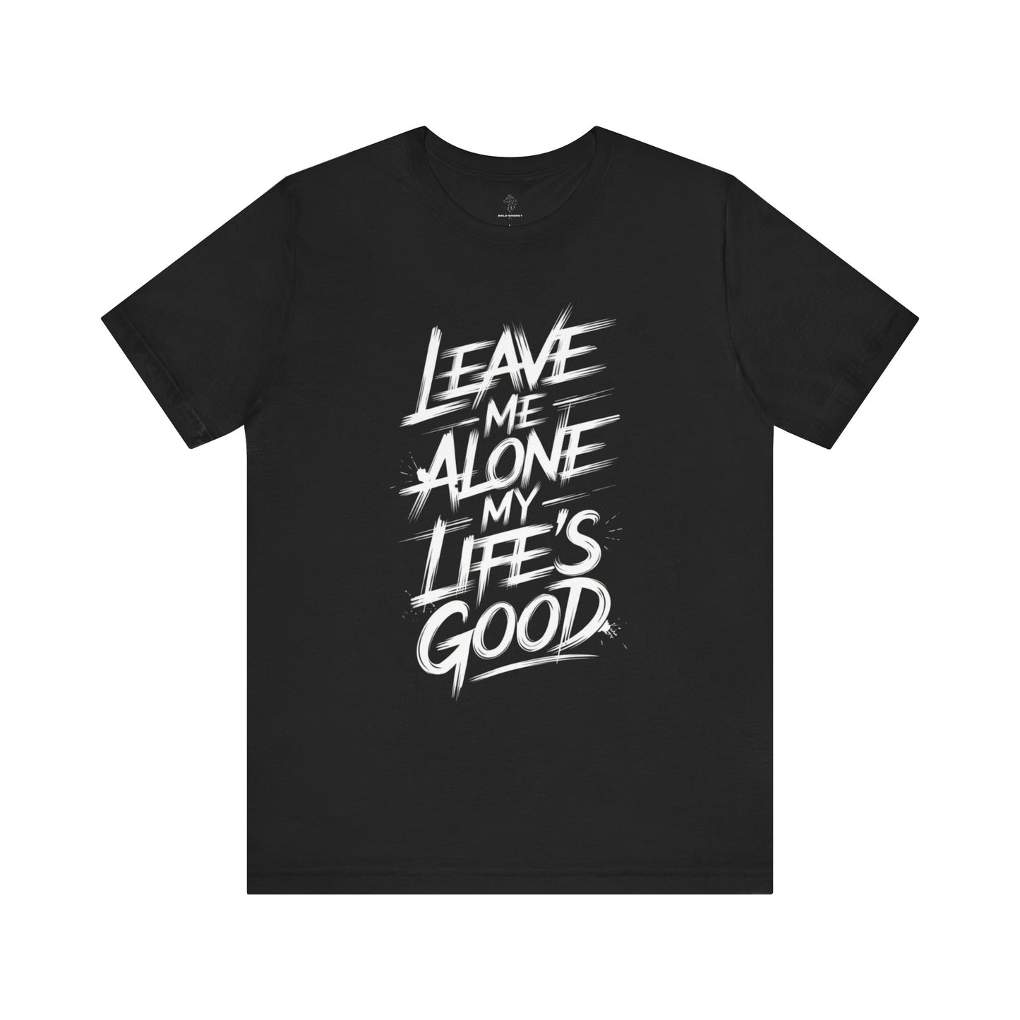 Leave Me Alone - Brushstroke Edition | Motivational Statement Tee