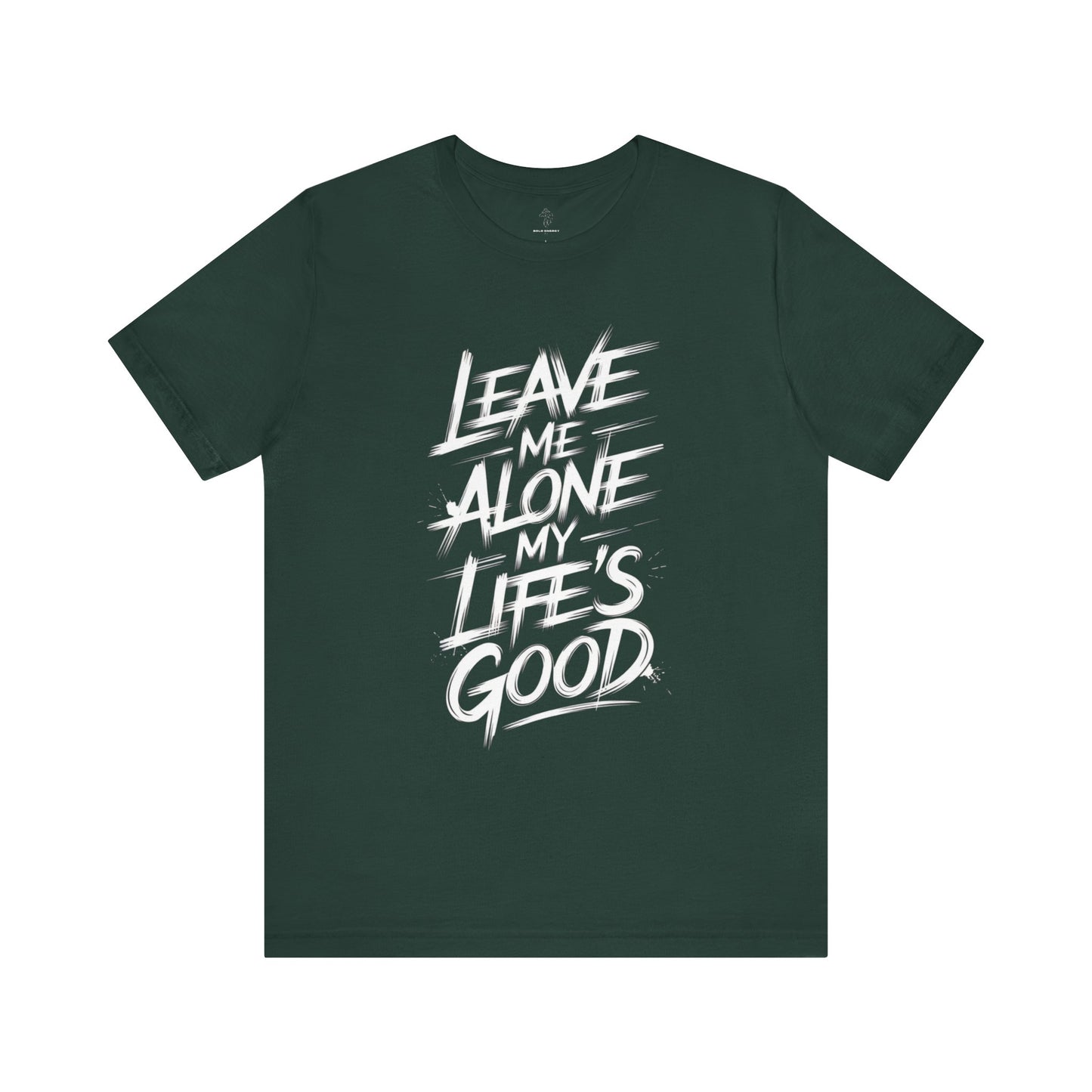 Leave Me Alone - Brushstroke Edition | Motivational Statement Tee