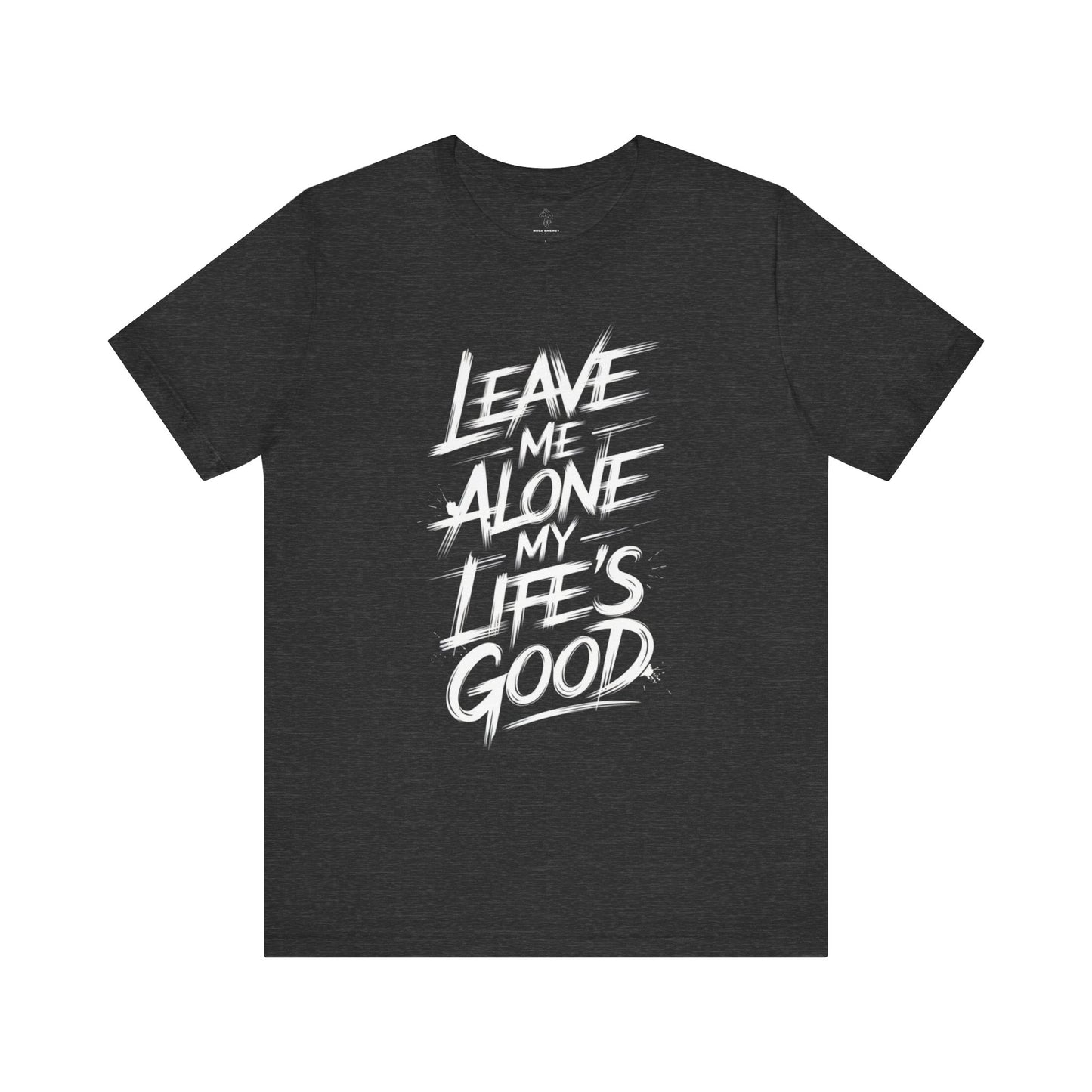 Leave Me Alone - Brushstroke Edition | Motivational Statement Tee