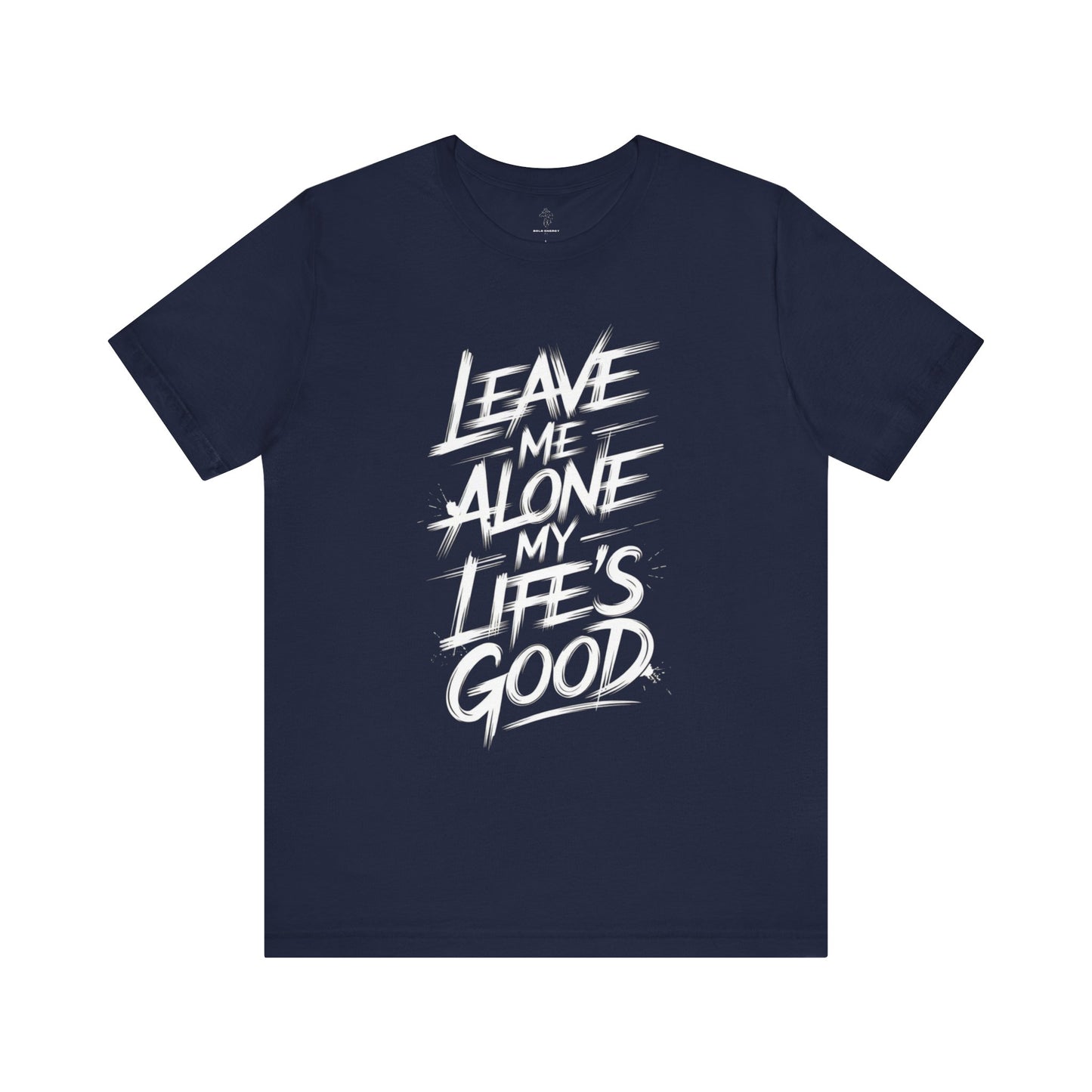 Leave Me Alone - Brushstroke Edition | Motivational Statement Tee