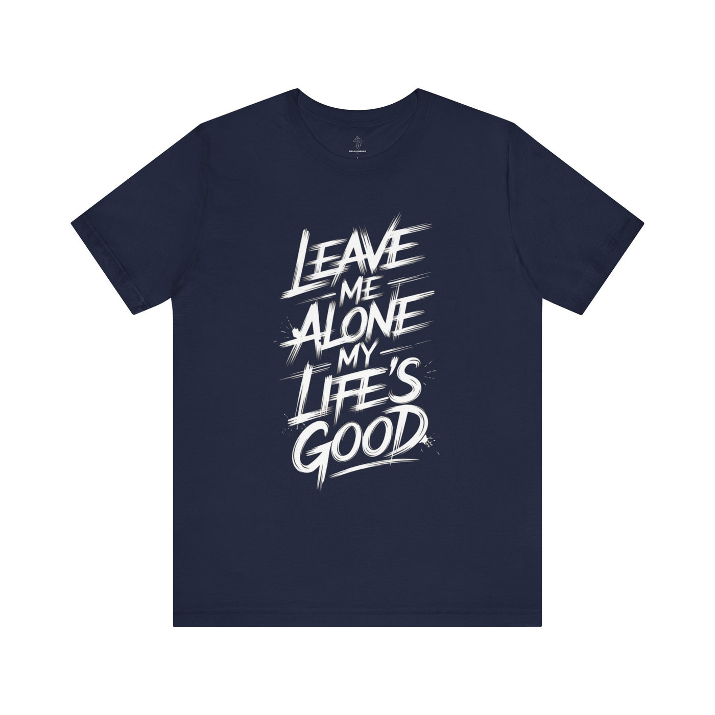 Leave Me Alone - Brushstroke Edition | Motivational Statement Tee