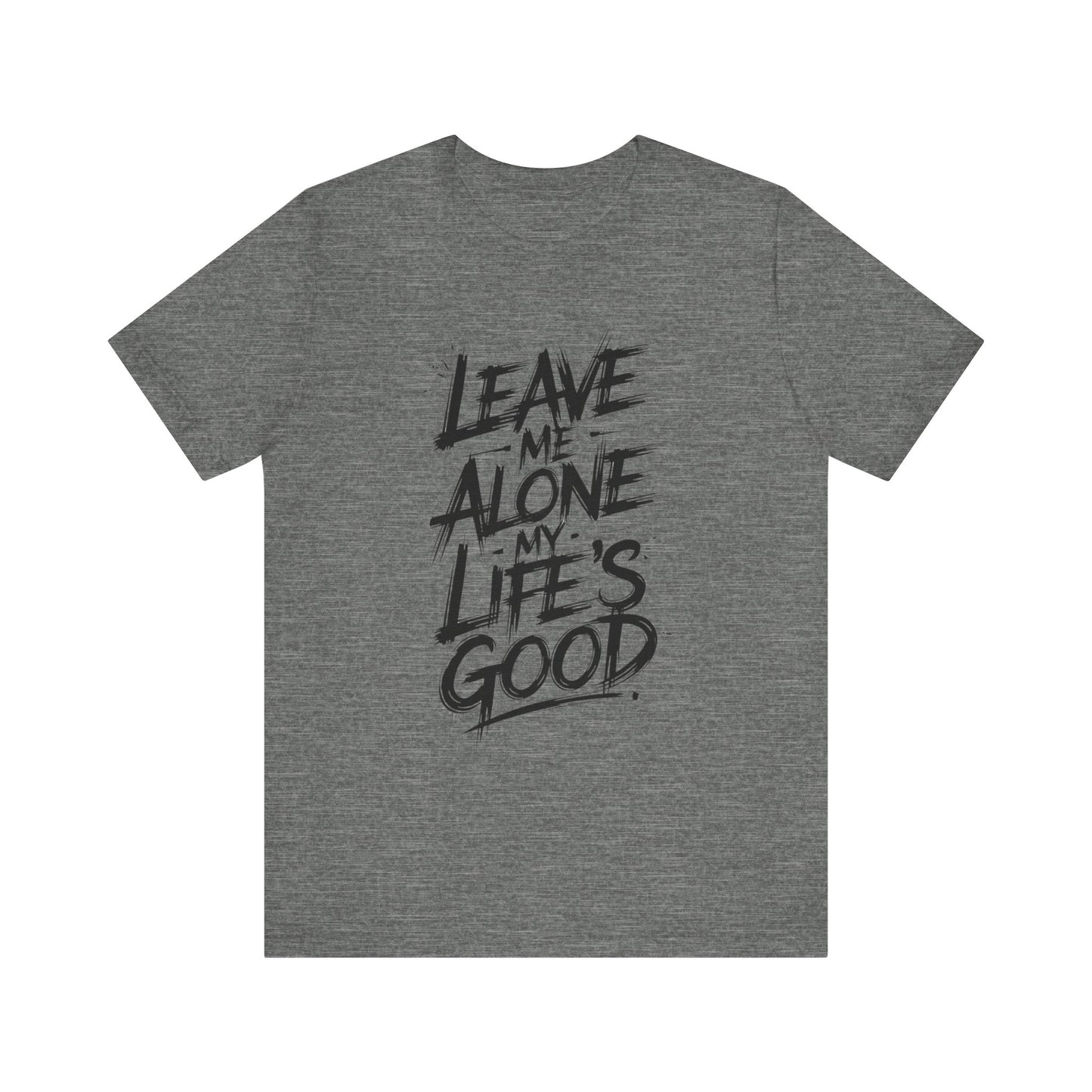 Leave Me Alone - Highlight Edition | Motivational Statement Tee