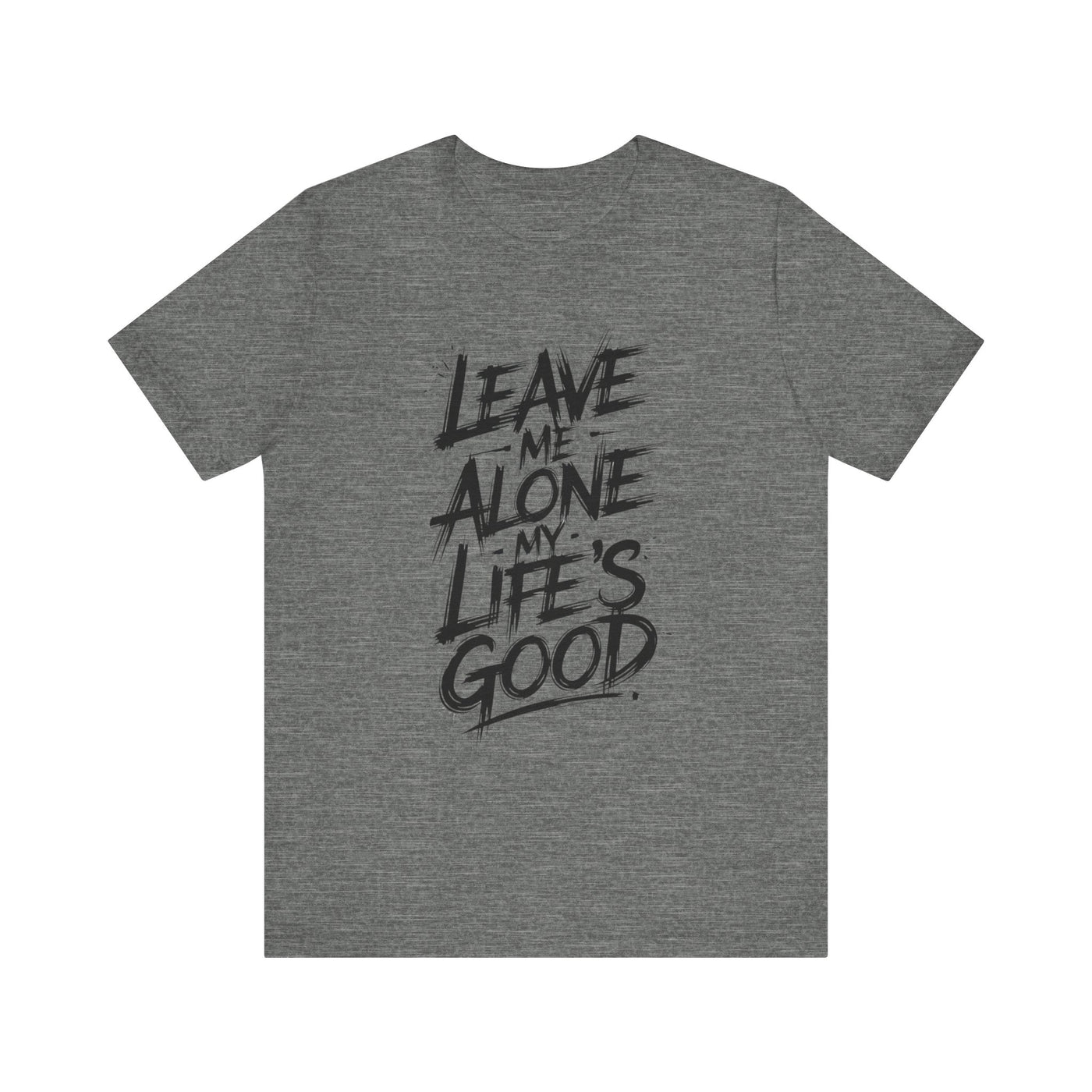 Leave Me Alone - Highlight Edition | Motivational Statement Tee