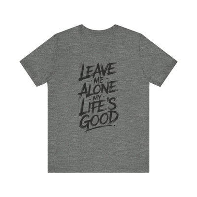 Leave Me Alone - Highlight Edition | Motivational Statement Tee