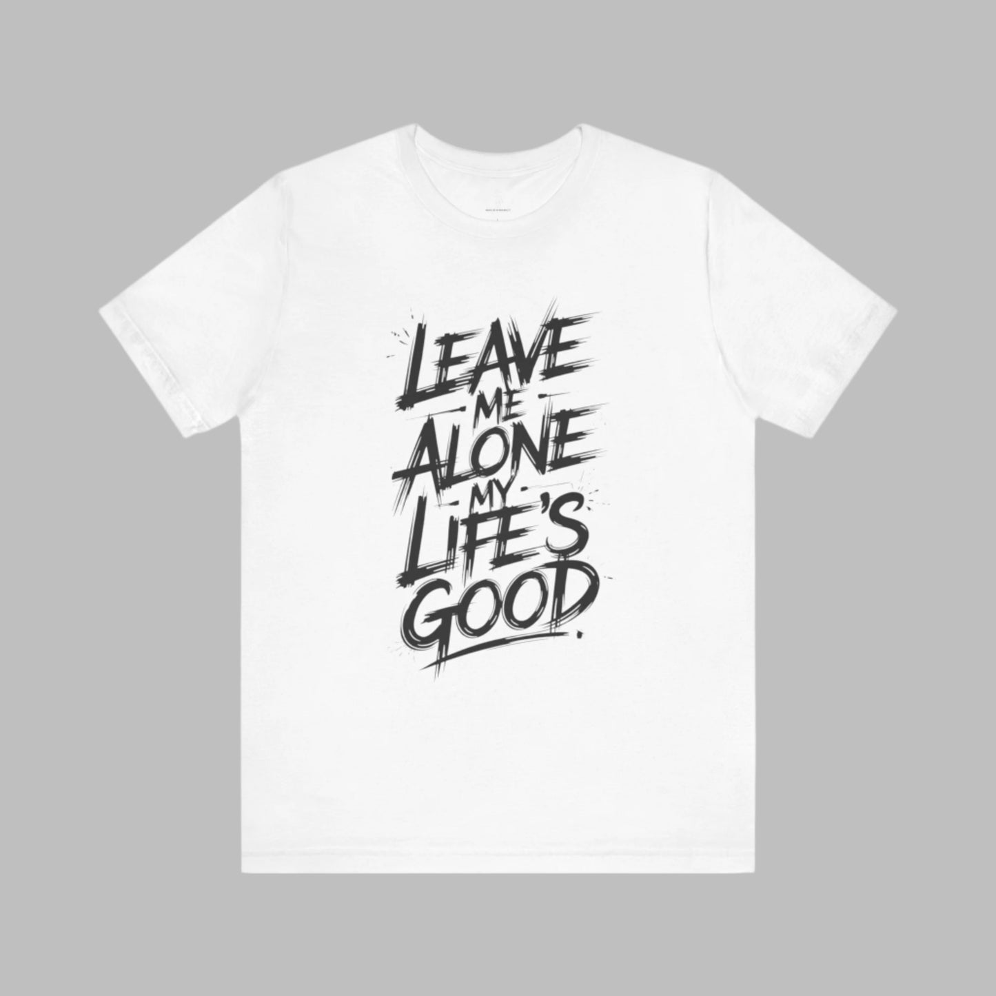 Leave Me Alone - Highlight Edition | Motivational Statement Tee