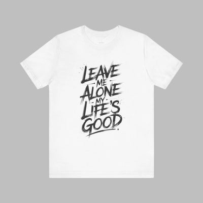 Leave Me Alone - Highlight Edition | Motivational Statement Tee