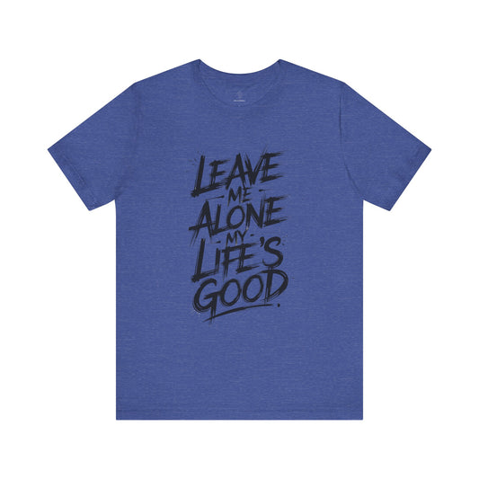 Leave Me Alone - Highlight Edition | Motivational Statement Tee