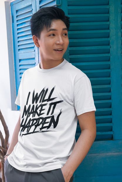 I Will Make it Happen - Brushstroke Edition | Motivational Statement Tee