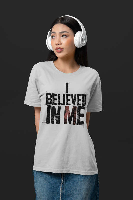 I Believed In Me - Minimalist Edition | Motivational Statement Tee